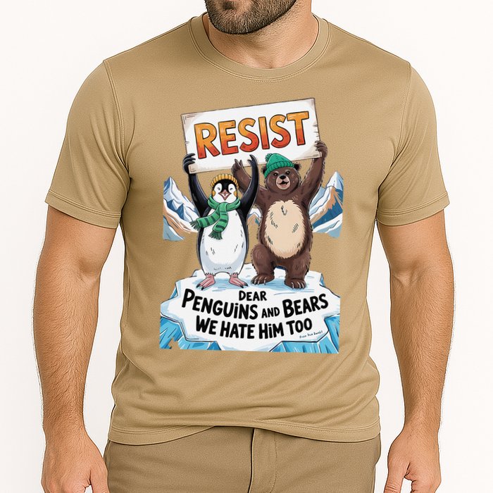 DEAR PENGUINS BEARS WE HATE HIM TOO NO TARIFFS RESIST Performance Shirt