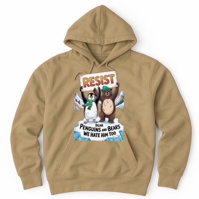 DEAR PENGUINS BEARS WE HATE HIM TOO NO TARIFFS RESIST Hoodie