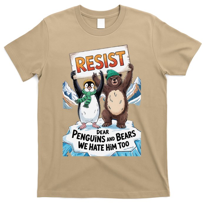 DEAR PENGUINS BEARS WE HATE HIM TOO NO TARIFFS RESIST T-Shirt