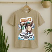 DEAR PENGUINS BEARS WE HATE HIM TOO NO TARIFFS RESIST T-Shirt
