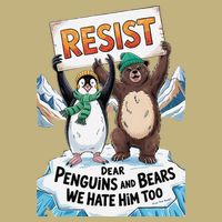 DEAR PENGUINS BEARS WE HATE HIM TOO NO TARIFFS RESIST Button