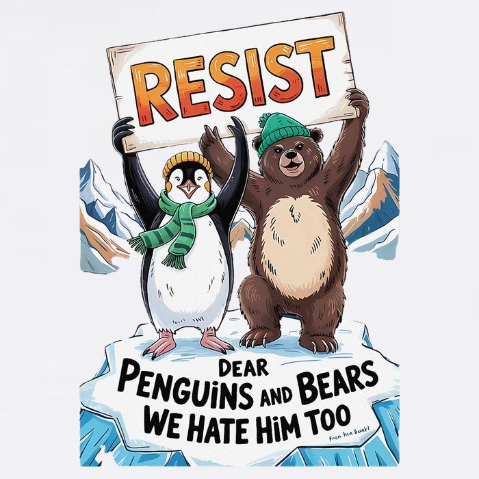DEAR PENGUINS BEARS WE HATE HIM TOO NO TARIFFS RESIST Garment-Dyed Sweatshirt