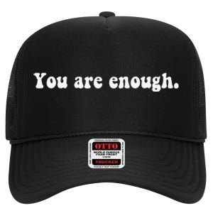 Dear Person Behind Me You Are Enough Love Awareness Peace High Crown Mesh Back Trucker Hat