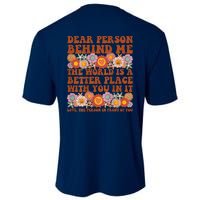 Dear Person Behind Me The World Is A Better Place With You Cooling Performance Crew T-Shirt