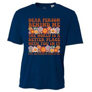 Dear Person Behind Me The World Is A Better Place With You Cooling Performance Crew T-Shirt