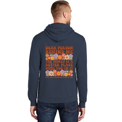 Dear Person Behind Me The World Is A Better Place With You Hoodie