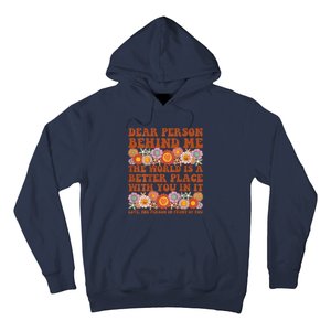 Dear Person Behind Me The World Is A Better Place With You Hoodie