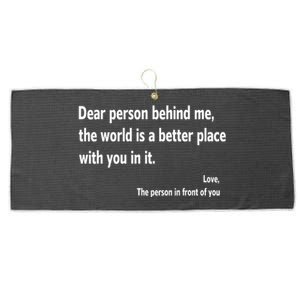 Dear Person Behind Me The World Is A Better Place With You In It Large Microfiber Waffle Golf Towel