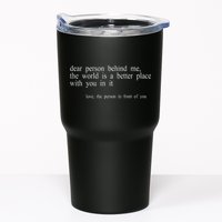 Dear Person Behind Me The World Is A Better Place With You Tumbler