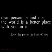 Dear Person Behind Me The World Is A Better Place With You Magnet