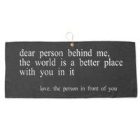 Dear Person Behind Me The World Is A Better Place With You Large Microfiber Waffle Golf Towel