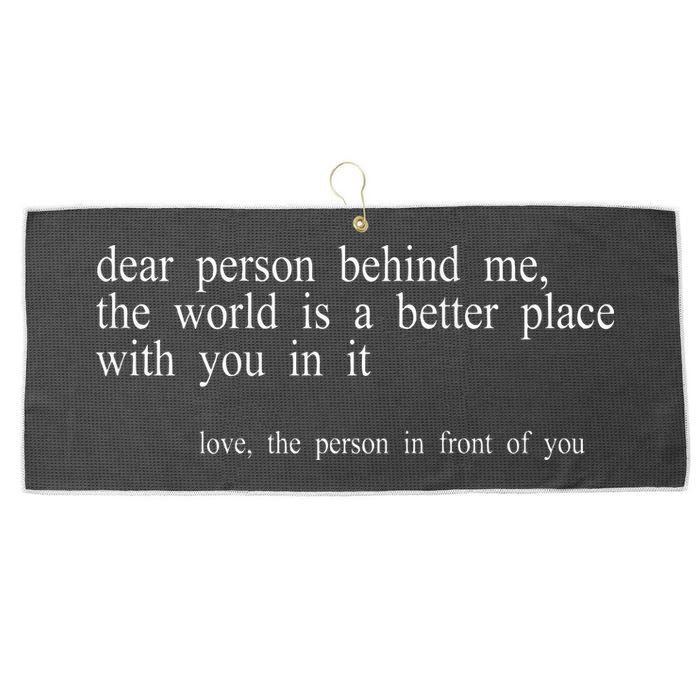 Dear Person Behind Me The World Is A Better Place With You Large Microfiber Waffle Golf Towel