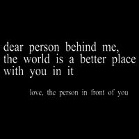 Dear Person Behind Me The World Is A Better Place With You Toddler T-Shirt