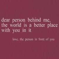 Dear Person Behind Me The World Is A Better Place With You 16oz Travel Tumbler