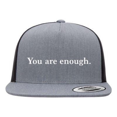 Dear Person Behind Me You Are Enough Love Awareness Peace Flat Bill Trucker Hat