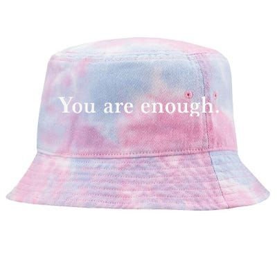 Dear Person Behind Me You Are Enough Love Awareness Peace Tie-Dyed Bucket Hat