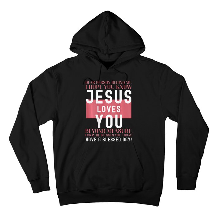 Dear Person Behind Me I Hope You Know Jesus Loves Hoodie