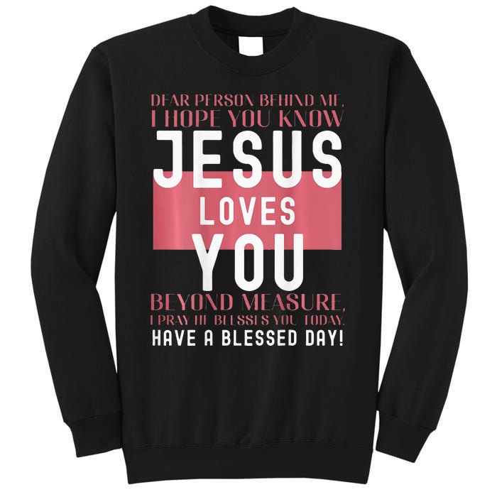 Dear Person Behind Me I Hope You Know Jesus Loves Sweatshirt