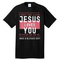 Dear Person Behind Me I Hope You Know Jesus Loves Tall T-Shirt