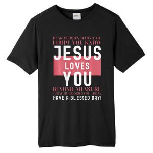 Dear Person Behind Me I Hope You Know Jesus Loves Tall Fusion ChromaSoft Performance T-Shirt