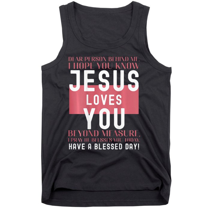 Dear Person Behind Me I Hope You Know Jesus Loves Tank Top