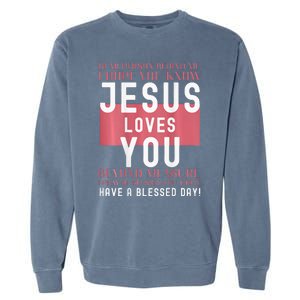 Dear Person Behind Me I Hope You Know Jesus Loves Garment-Dyed Sweatshirt