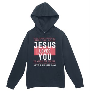 Dear Person Behind Me I Hope You Know Jesus Loves Urban Pullover Hoodie