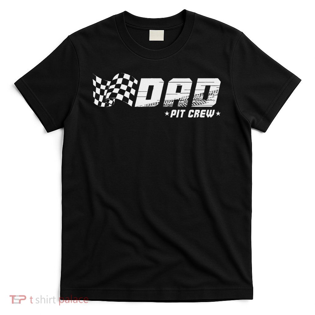 Dad Pit Crew Race Car Birthday Family Racing T-Shirt