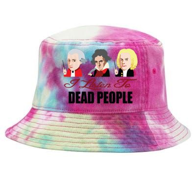 Dead People Classical Music ShirtMozart Beethoven Bach Tee Tie-Dyed Bucket Hat