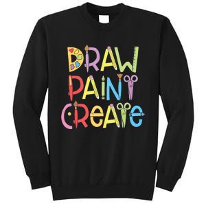 Draw Paint Create Artist Funny Art Teacher Gift Idea Tall Sweatshirt