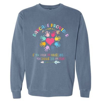 Daycare Provider Childcare Pre K Teacher Appreciation Garment-Dyed Sweatshirt