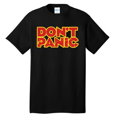 Dont Panic Tall T-Shirt