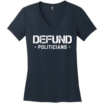 Defund Politicians Women's V-Neck T-Shirt