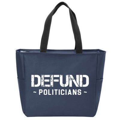 Defund Politicians Zip Tote Bag