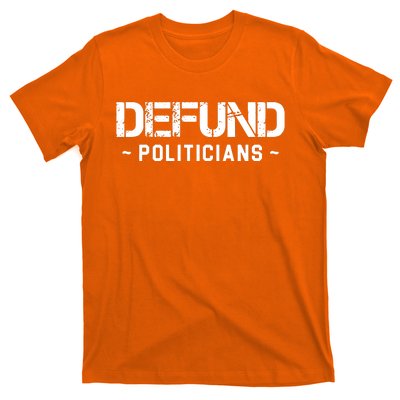 Defund Politicians T-Shirt