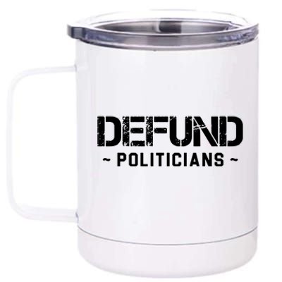 Defund Politicians 12 oz Stainless Steel Tumbler Cup