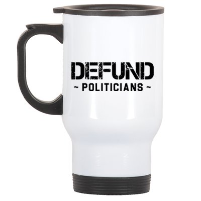 Defund Politicians Stainless Steel Travel Mug