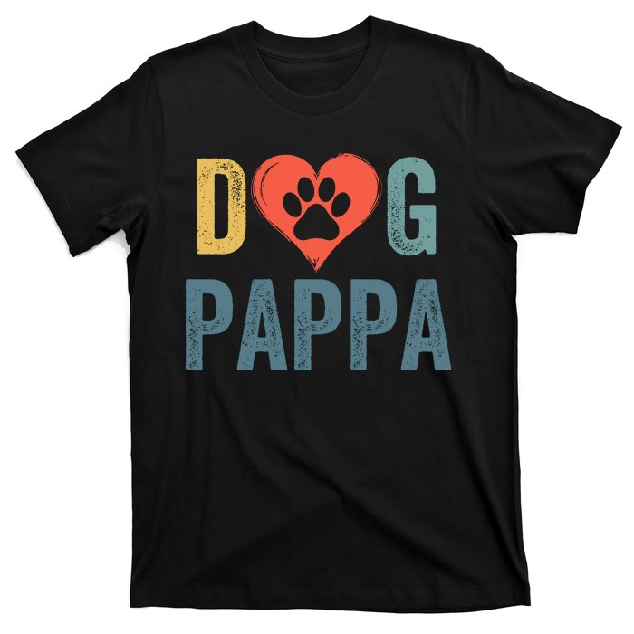 Dog Pappa Dog Parent Happy FatherS Day Dog Lover Dog Pappa Loving Pappa T-Shirt