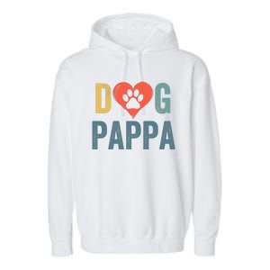 Dog Pappa Dog Parent Happy FatherS Day Dog Lover Dog Pappa Loving Pappa Garment-Dyed Fleece Hoodie