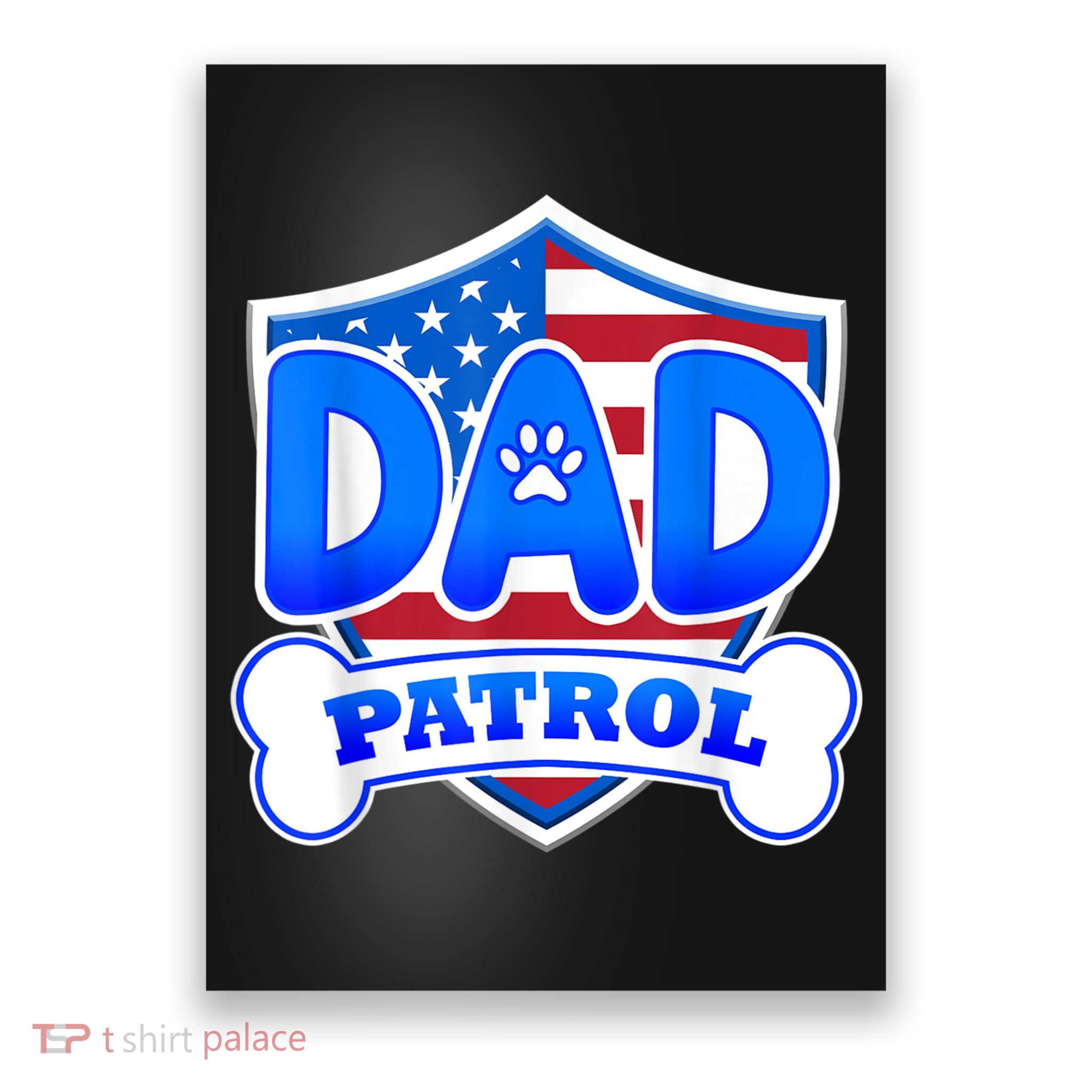 Dad Patrol Dog Poster