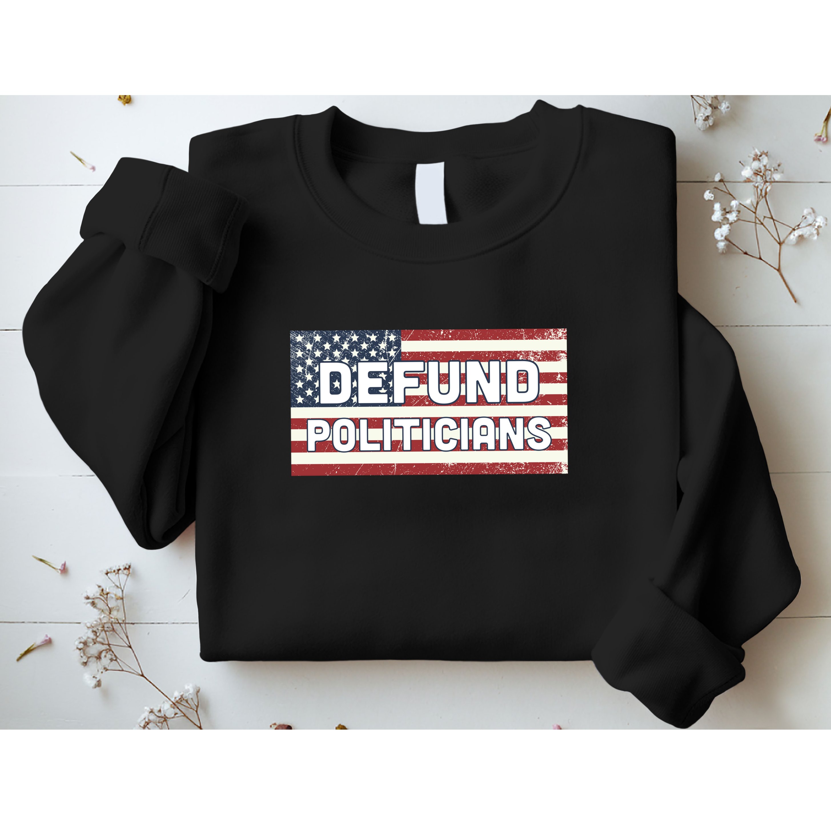 Defund Politicians Sweatshirt