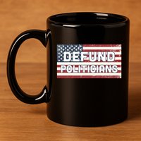 Defund Politicians 11oz C Handle Ceramic Mug