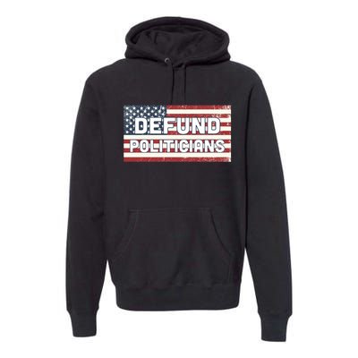 Defund Politicians Premium Hoodie