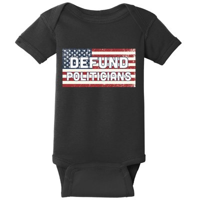 Defund Politicians Baby Bodysuit