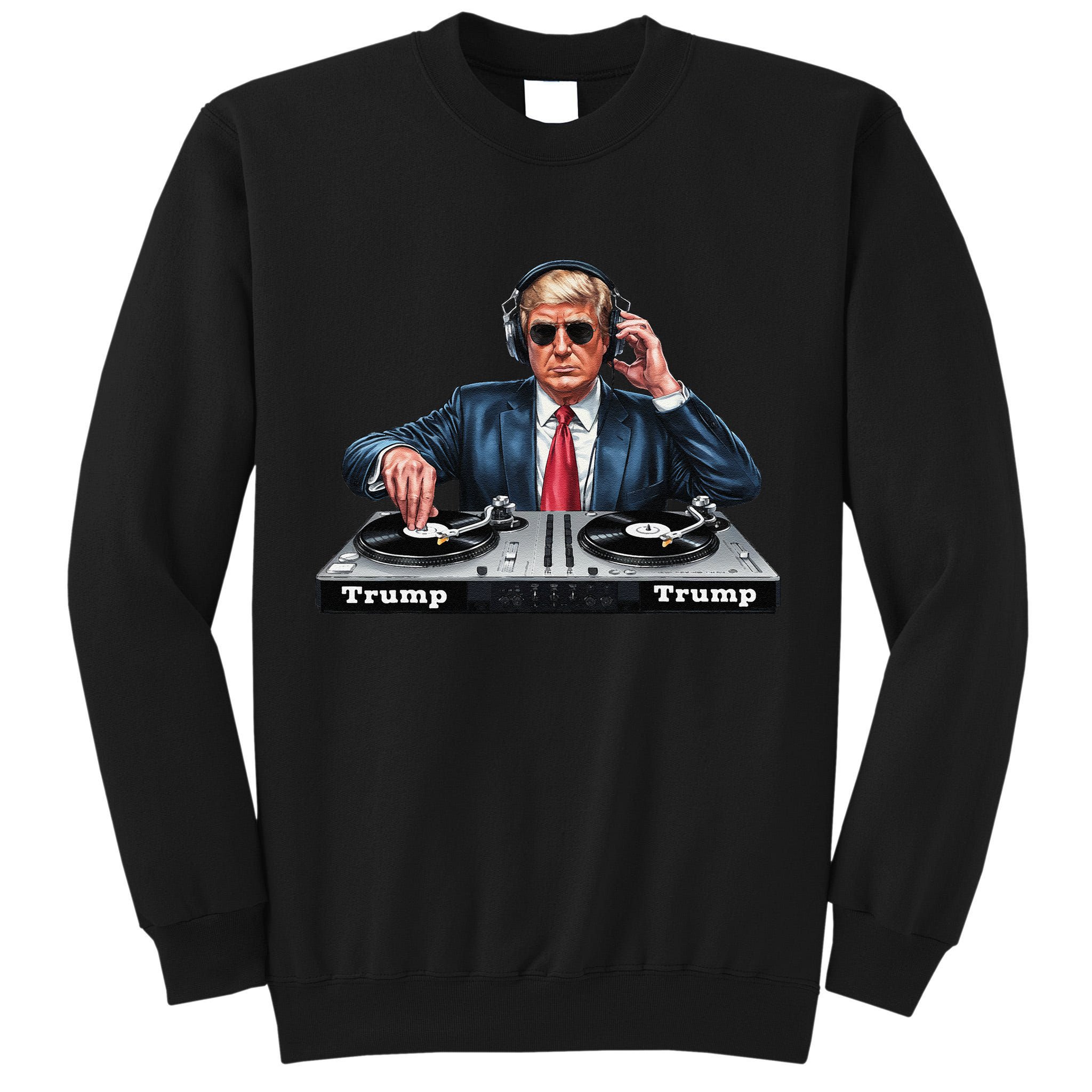 Dj President Donald Trump Funny Music Mixer Turntable Joke Tall Sweatshirt