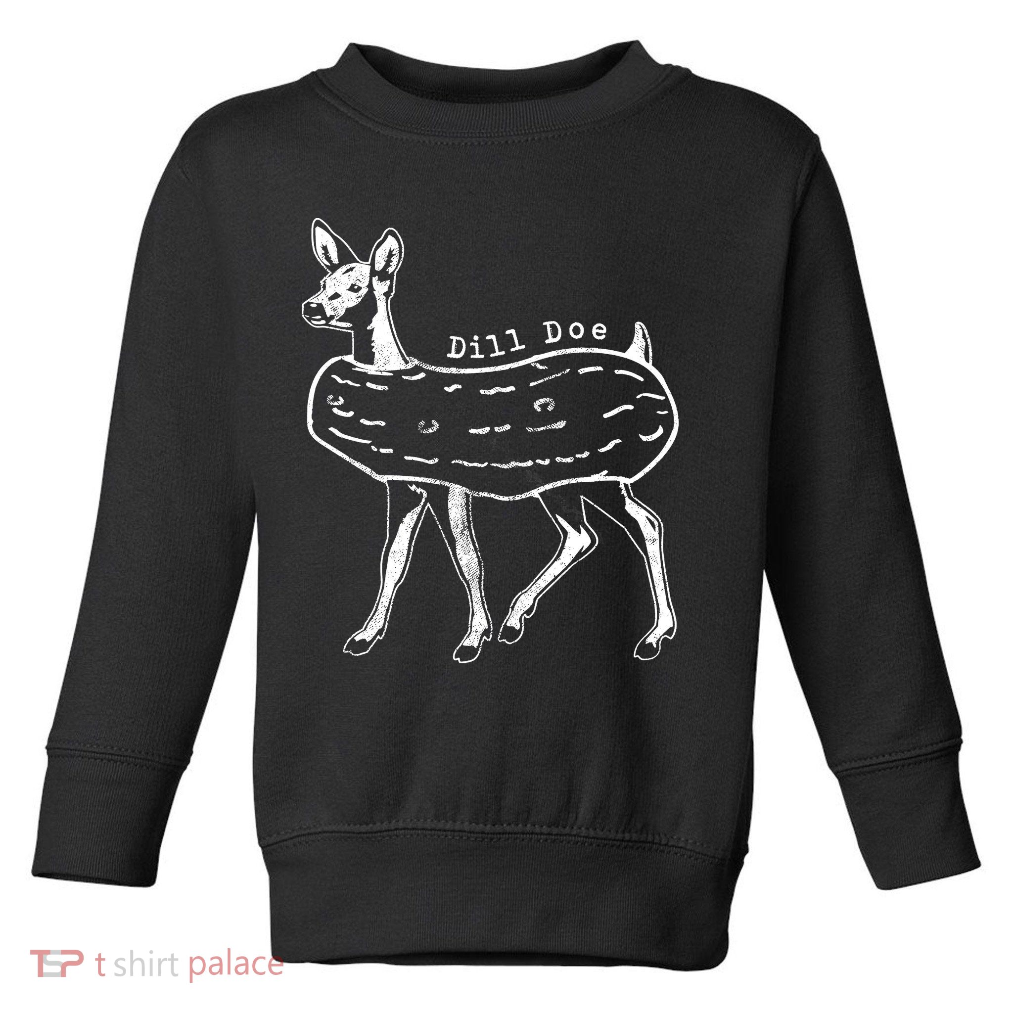 Dill Pickle Dill Doe Toddler Sweatshirt