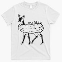 Dill Pickle Dill Doe T-Shirt