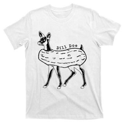 Dill Pickle Dill Doe T-Shirt