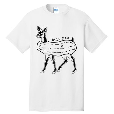 Dill Pickle Dill Doe Tall T-Shirt