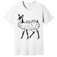 Dill Pickle Dill Doe Premium T-Shirt